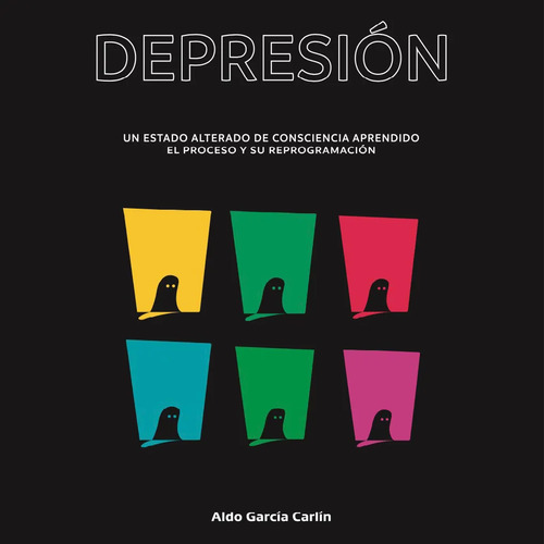 Libro Depresión: Un Estado Alterado De Consciencia Aprendido
