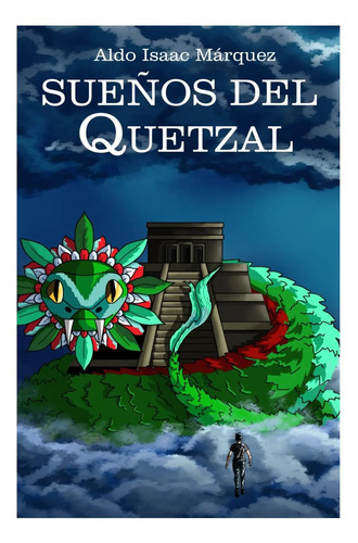 Libro: Sueños Del Quetzal (spanish Edition)